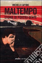 Maltempo. Storie di povera gente