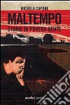 Maltempo. Storie di povera gente libro di Capone Michela