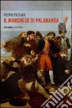 Il marchese di Palabanda libro