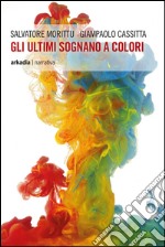 Gli ultimi sognano a colori