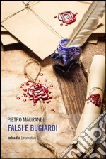 Falsi e bugiardi libro