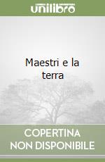 Maestri e la terra libro