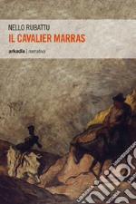 Il cavalier Marras libro