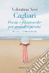 Cagliari. Poesie e filastrocche per grandi e piccini libro di Neri Valentina