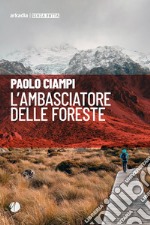 L'ambasciatore delle foreste libro