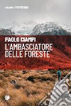 L'ambasciatore delle foreste libro