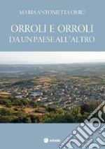 Orroli e Orroli. Da un paese all'altro