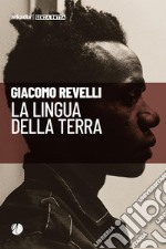 La lingua della terra libro