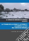 Il nuraghe Arrubiu di Orroli. Con DVD-ROM. Vol. 2: La «tomba della spada» e la torre C: la morte e la vita del nuraghe Arrubiu libro