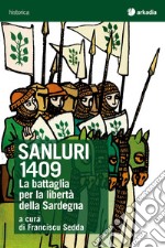 Sanluri 1409. La battaglia per la libertà della Sardegna libro