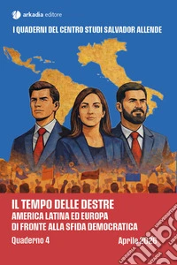 Il tempo delle destre. America Latina ed Europa di fronte alla sfida democratica