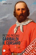 Garibaldi il corsaro libro