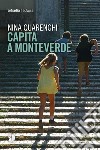 Capita a Monteverde libro di Quarenghi Nina