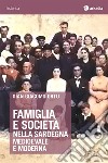 Famiglia e società nella Sardegna medioevale e moderna libro
