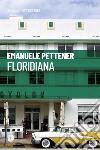 Floridiana libro di Pettener Emanuele