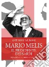 Mario Melis. Il presidente dei sardi libro