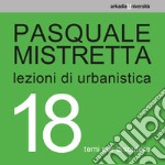 Lezioni di urbanistica. 18 temi per discutere libro