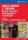 Lingue minori e turismo. Aspetti linguistici, sociolinguistici e territoriali libro