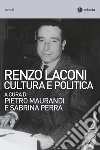 Renzo Laconi. Cultura e politica libro