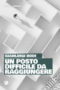Un posto difficile da raggiungere