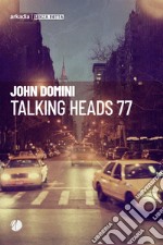 Talking heads 77 libro