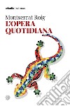 L'opera quotidiana libro