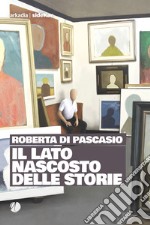 Il lato nascosto delle storie libro