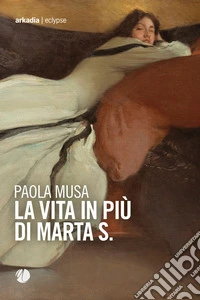 La vita in più di Marta S. libro