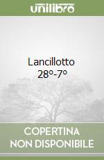 Lancillotto 28°-7° libro