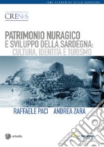 Patrimonio nuragico e sviluppo della Sardegna: cultura, identità e turismo