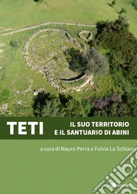 Teti. Il suo territorio e il santuario di Abini libro