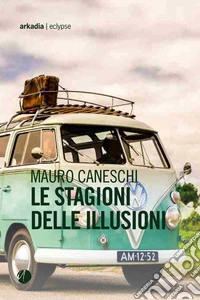 Le stagioni delle illusioni libro