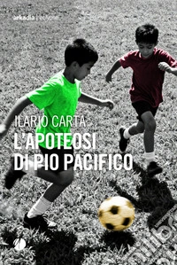 L'apoteosi di Pio Pacifico libro