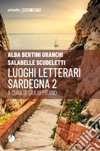 Luoghi letterari. Sardegna. Vol. 2 libro