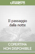 Il passaggio dalla notte