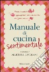 Manuale di cucina sentimentale libro di Liverani Martina