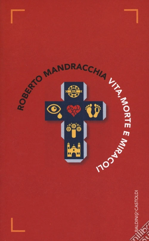 Vita, morte e miracoli