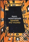 Sempre più vicino libro di Montanari Raul