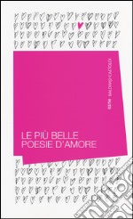 Le più belle poesie d'amore libro