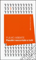 Pasolini raccontato a tutti libro