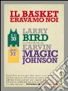 Il basket eravamo noi libro