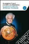 La clessidra della vita di Rita Levi-Montalcini libro