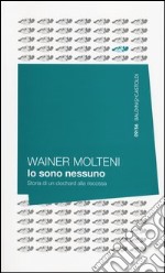 Io sono nessuno. Storia di un clochard alla riscossa libro