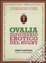 Ovalia. Dizionario erotico del rugby libro