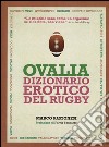 Ovalia. Dizionario erotico del rugby libro
