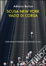 Scusa New York, vado di corsa libro