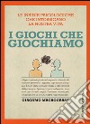 I giochi che giochiamo. Le insidie psicologiche che intossicano la nostra vita libro