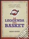 La leggenda del basket libro di Arceri Mario