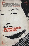 Quando iniziò il silenzio libro di Ball Jesse