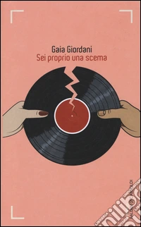 Sei proprio una scema